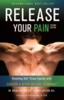 Image for Release Your Pain - Resolving Soft Tissue Injuries with Exercise and Active Release Techniques