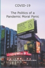 Image for COVID-19 The Politics of a Pandemic Moral Panic
