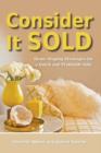 Image for Consider It Sold: Home Staging Strategies for a Quick and Profitable Sale