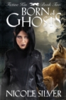 Image for Born of Ghosts