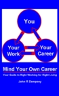 Image for Mind Your Own Career: Your Guide to Right Working for Right Living