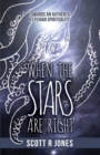 Image for When the Stars Are Right : Towards an Authentic R&#39;Lyehian Spirituality