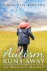 Image for Autism Runs Away: Book Two in the School Daze Series