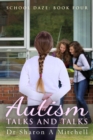 Image for Autism Talks and Talks: Book Four of the School Daze Series