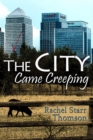 Image for City Came Creeping (A Short Story)