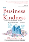 Image for Business of Kindness: Twelve Habits That Build Collaborative Cultures