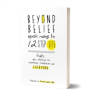 Image for Beyond Belief: Agnostic Musings for 12 Step Life: Finally, Daily Reflections for Nonbelievers, Freethinkers and Everyone