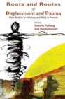 Image for Roots and Routes of Displacement and Trauma : From Analysis to Advocacy and Policy to Practice