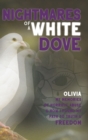 Image for Nightmares of a White Dove : My Memories of Horrific Abuse and How I Found My Path to Truth and Freedom