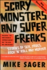 Image for Scary Monsters and Super Freaks: Stories of Sex, Drugs, Rock &#39;n&#39; Roll and Murder
