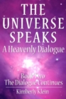 Image for The Universe Speaks a Heavenly Dialogue, Book Two: The Dialogue Continues