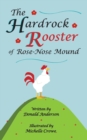 Image for The Hardrock Rooster of Rose-Nose Mound