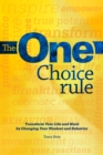Image for One Choice Rule: Transform Your Life and Work By Changing Your Mindset and Behavior