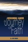 Image for Overcoming Cancer : A Journey of Faith