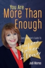 Image for You Are More Than Enough : Every Woman&#39;s Guide to Purpose, Passion and Power