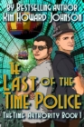 Image for Last of the Time Police: The Time Authority Book One