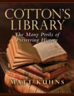 Image for Cotton&#39;s Library: The Many Perils of Preserving History