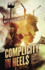 Image for Complicity in Heels : A Money Launderers&#39; Tale