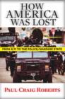 Image for How America Was Lost: From 9/11 to the Police/Welfare State