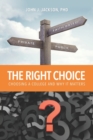 Image for The Right Choice : Choosing a College and Why it Matters
