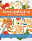 Image for Emotional Eating with Diabetes : Your Guide to Creating a Positive Relationship with Food