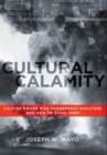 Image for Cultural Calamity : Culture Driven Risk Management Disasters and How to Avoid Them