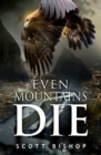 Image for Even Mountains Die