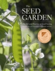 Image for The seed garden  : the art and practice of seed saving