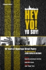 Image for Hey Yo! Yo Soy! 40 Years of Nuyorican Street Poetry: 40 Years of Nuyorican Street Poetry, A Bilingual Edition