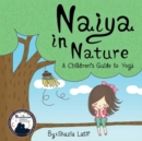 Image for Naiya in nature  : a children&#39;s guide to yoga