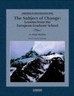Image for The Subject of Change : Lessons from the European Graduate School