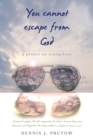 Image for You Cannot Escape From God: A Primer on Evangelism