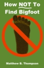 Image for How NOT To Find Bigfoot
