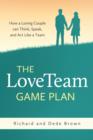 Image for LoveTeam Game Plan: How a Loving Couple can Think, Speak, and Act Like a Team