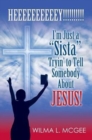 Image for I&#39;m Just a Sista Tryin&#39; to Tell Somebody about Jesus