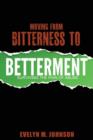 Image for Moving From Bitterness To Betterment