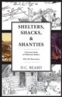 Image for Shelters, Shacks, and Shanties : An Illustrated Guide to WIlderness Shelters