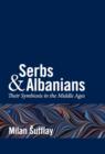 Image for Serbs and Albanians