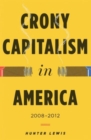 Image for Crony Capitalism in America : 2008-2012