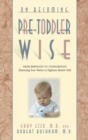 Image for On Becoming Pretoddlerwise: From Babyhood to Toddlerhood (Parenting Your 12 to 18 Month Old)