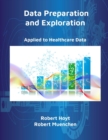 Image for Data Preparation and Exploration : Applied to Healthcare Data