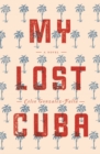 Image for My Lost Cuba