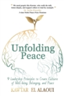 Image for Unfolding Peace : 9 Leadership Principles to Create Cultures of Well-being, Belonging, and Peace