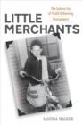 Image for Little Merchants: The Golden Era of Youth Delivering Newspapers