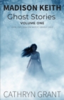 Image for Madison Keith Ghost Story Collection- Volume 1 (Suburban Noir Ghost Stories)