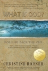 Image for What Is God? Rolling Back the Veil