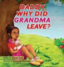 Image for Daddy Why Did Grandma Leave