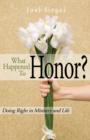 Image for What Happened To Honor?: Doing Right In Ministry &amp; Life