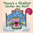 Image for There&#39;s a Gator Under My Bed!