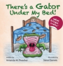 Image for There&#39;s a Gator Under My Bed!